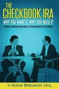 The Checkbook IRA - Why You Want It, Why You Need It: A private conversation with a top retirement tax attorney