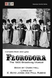 Owen Hall - Florodora: The 1900 Broadway Musical: Complete Book and Lyrics, Häftad