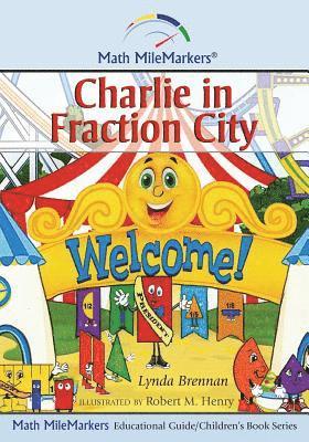 Lynda Brennan - Charlie in Fraction City: A Math-Infused Story about understanding fractions as part of a whole, Häftad. Tillgänglighet: Lägg i varukorg