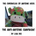 The Chronicles of Antoine Sock: The Anti-Antoine Campaign: The Anti-Antoine Campaign