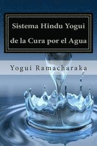 Yogui Ramacharaka, Martin Hernandez B. - Sistema Hindu Yogui de la Cura por el Agua, Häftad