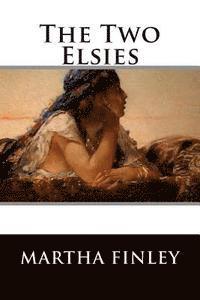 The Two Elsies (A Sequel to Elsie at Nantucket) Book 10