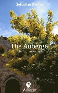 Sebastian Greber - Die Auberge: Ein Provencekrimi, Häftad. Tillgänglighet: Lägg i varukorg