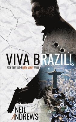 Neil Andrews - Viva Brazil!: Dirty Money Series - Book 3, Häftad. Tillgänglighet: Lägg i varukorg