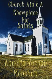 Angelia Vernon Menchan - Church Ain't A Showplace For Saints, Häftad. Tillgänglighet: Lägg i varukorg