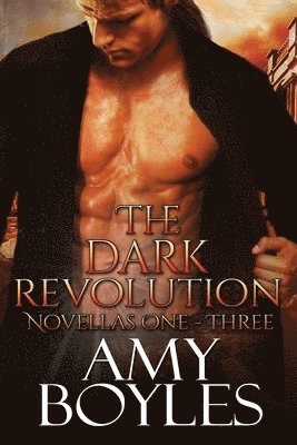 Amy Boyles - The Dark Revolution (Novellas One - Three), Häftad. Tillgänglighet: Lägg i varukorg