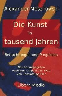Hansjörg Walther - Die Kunst in tausend Jahren: Betrachtungen und Prognosen, Häftad