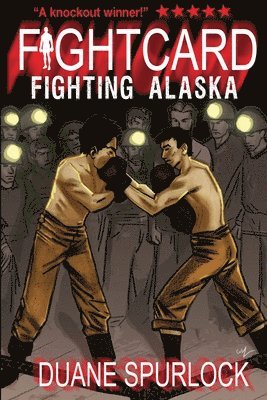 Duane Spurlock - Fight Card: Fighting Alaska, Häftad