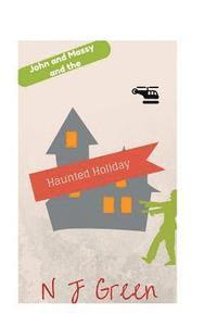 Nathan Green, Helen Lambie, Kim Fawke - John and Massy and the Haunted Holiday, Häftad