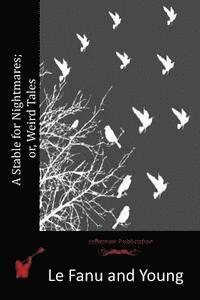 Young, Le Fanu - A Stable for Nightmares; or, Weird Tales, Häftad