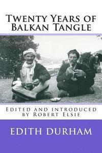 Edith Durham, Robert Elsie - Twenty Years of Balkan Tangle, Häftad
