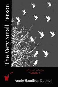 Annie Hamilton Donnell - The Very Small Person, Häftad
