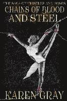 Karen Gray - Chains of Blood and Steel: The Saga of Thistles and Roses, Häftad