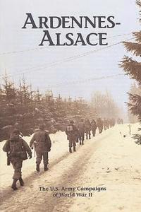 Roger Cirillo - Ardennes-Alsace: The U.S. Army Campaigns of World War II, Häftad