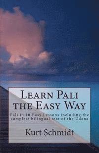 Kurt Schmidt - Learn Pali the Easy Way: Pali in 10 Easy Lessons including the complete bilingual text of the Udana, Häftad. Tillgänglighet: Lägg i varukorg