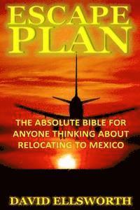 David Ellsworth - Escape Plan: The absolute bible for anyone considering relocating in Mexico, Häftad. Tillgänglighet: Lägg i varukorg