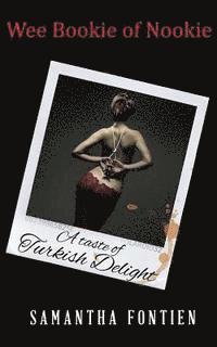 Samantha Fontien - A Taste of Turkish Delight: Wee Bookie of Nookie, Häftad. Tillgänglighet: Lägg i varukorg