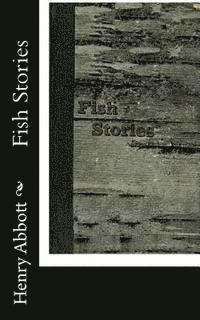 Henry Abbott - Fish Stories, Häftad. Tillgänglighet: Lägg i varukorg