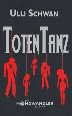 Ulli Schwan - Totentanz - Ein Mondwandler-Roman, Häftad. Tillgänglighet: Lägg i varukorg