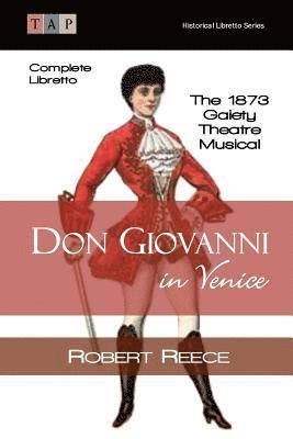 Robert Reece - Don Giovanni in Venice: The 1873 Gaiety Theatre Musical: Complete Libretto, Häftad. Tillgänglighet: Lägg i varukorg