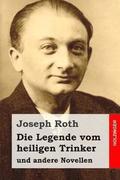 Die Legende vom heiligen Trinker: und andere Novellen