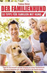 Tobias Meier - Der Familienhund: 50 Tipps für Familien mit Hund, Häftad. Tillgänglighet: Lägg i varukorg