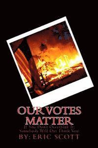 Eric Scott - Our votes matter, Häftad. Tillgänglighet: Lägg i varukorg