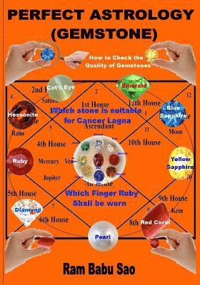 Ram Babu Sao - Perfect Astrology (Gemstone): With proper Gemstones, out of the nine like Ruby, Pearl, Coral, Emerald, Yellow Sapphire, Diamond, Blue Sapphire, Hess, Häftad