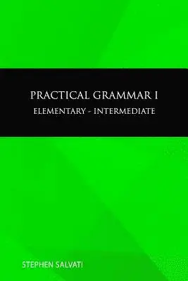Stephen Salvati - Practical Grammar I: Elementary, Häftad. Tillgänglighet: Lägg i varukorg