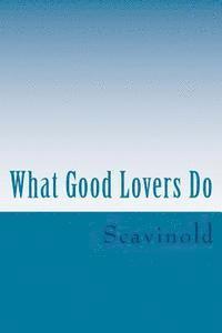 Scavinold - What Good Lovers Do: The Play, Häftad. Tillgänglighet: Lägg i varukorg