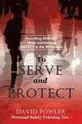 To Serve and Protect: Providing Service while maintaining Safety in the Workplace