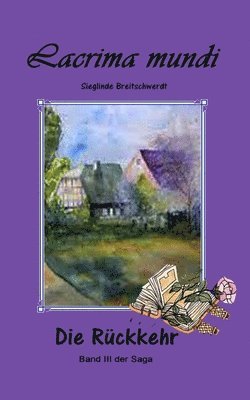 Sieglinde Breitschwerdt - Lacrima mundi -: Die Rückkehr, Häftad. Tillgänglighet: Lägg i varukorg