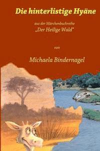 Die hinterlistige Hyaene: Aus der Maerchenbuchreihe Der Heilige Wald, Häftad. Tillgänglighet: Lägg i varukorg