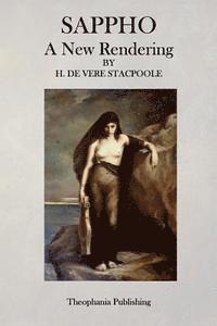 H. De Vere Stacpoole - Sappho: A New Rendering, Häftad. Tillgänglighet: Lägg i varukorg