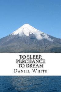 Daniel White - To Sleep, Perchance to Dream, Häftad. Tillgänglighet: Lägg i varukorg