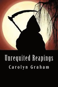 Carolyn Graham, Melanie McCurdie - Unrequited Reapings, Häftad. Tillgänglighet: Lägg i varukorg