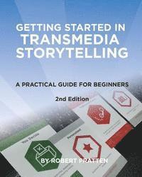 Robert Pratten - Getting Started in Transmedia Storytelling: A Practical Guide for Beginners 2nd Edition, Häftad. Tillgänglighet: Lägg i varukorg