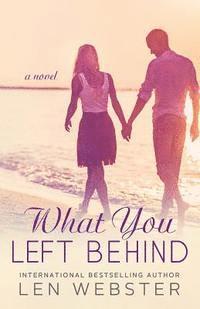 Len Webster - What You Left Behind, Häftad. Tillgänglighet: Lägg i varukorg