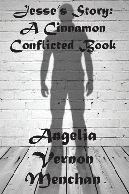 Angelia Vernon Menchan - Jesse's Story: A Cinnamon Conflicted Book, Häftad. Tillgänglighet: Lägg i varukorg