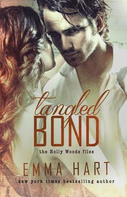 Tangled Bond (Holly Woods Files, #2) av Emma Hart