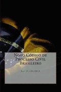 Novo Código de Processo Civil Brasileiro: Lei 13.105/2015