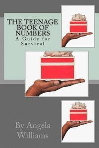 Angela C. Williams - The Teenage Book of NUMBERS: A Guide for Survival, Häftad