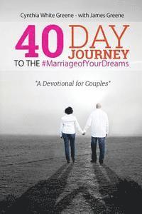 James Greene, Cynthia White Greene - 40 Day Journey to the #MarriageofYourDreams: A Devotional for Couples, Häftad. Tillgänglighet: Lägg i varukorg