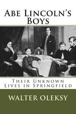 Walter Oleksy - Abe Lincoln's Boys: Their Unknown Lives in Springfield, Häftad. Tillgänglighet: Lägg i varukorg