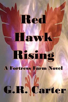 G. R. Carter - Red Hawk Rising: Fortress Farm Volume Three, Häftad. Tillgänglighet: Lägg i varukorg