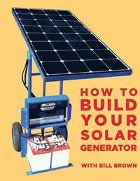 Bill Brown - How to build your solar generator, Häftad. Tillgänglighet: Lägg i varukorg