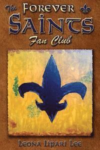 Leona Lipari Lee - The Forever Saints Fan Club, Häftad. Tillgänglighet: Lägg i varukorg