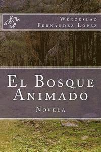 Wenceslao Fernandez Lopez, Martin Hernandez B. - El Bosque Animado, Häftad