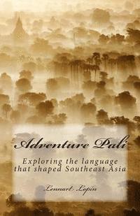 Adventure Pali: Exploring the language that shaped Southeast Asia
