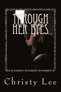 Christy Lee - Through Her Eyes, Häftad. Tillgänglighet: Lägg i varukorg